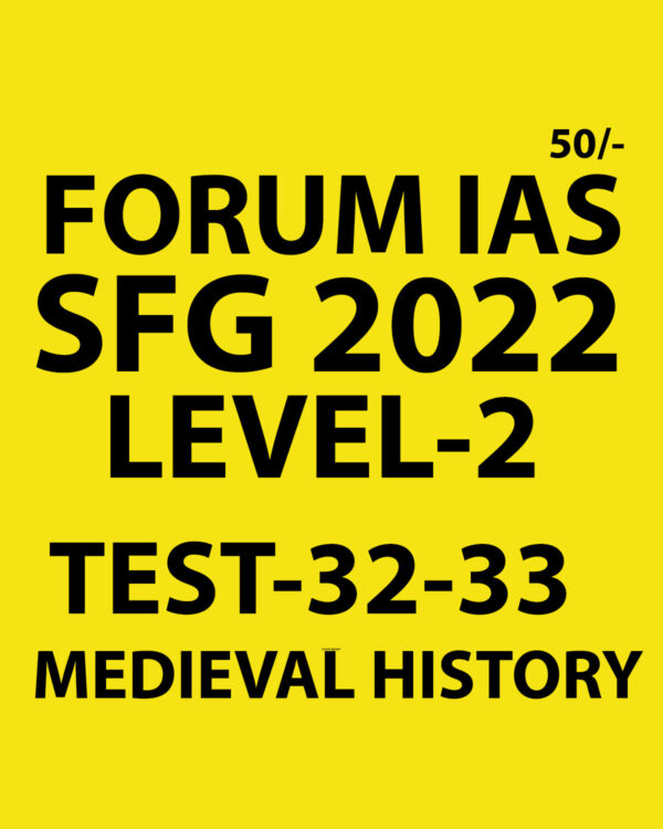FORUM IAS 2022 SFG-LEVEL-2 TEST-32-33(MEDIEVAL HISTORY)  -2022 (BLACK AND WHITE)