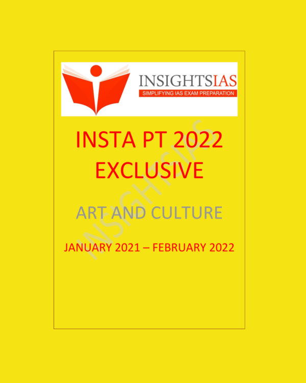 INSIGHTS IAS INSIGHTS ONINDIA  INSTAPT EXCLUSIVE 2022 ART & CULTURE  -(JANUARY  2021- FEBRUARY 2022) (BLACK & WHITE)