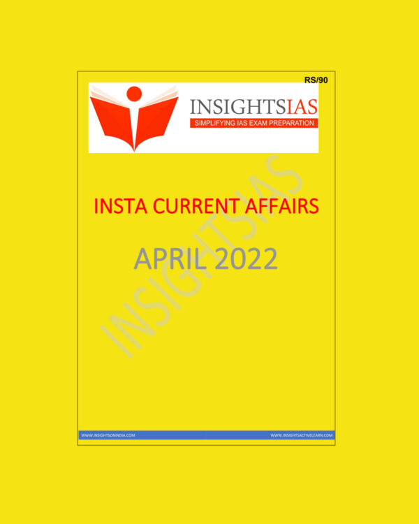 INSIGHTSIAS INSIGHTS ONINDIA INSTA CURRENT AFFAIR APRIL- 2022 (BLACK & WHITE)