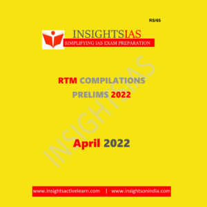INSIGHTSIAS INSIGHTS ONINDIA INSTA RTM COMPILATION PRELIMS APRIL-2022 (BLACK & WHITE)