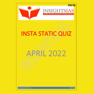 INSIGHTS IAS INSIGHTS ONINDIA INSTA STATIC QUIZ APRIL 2022 (BLACK & WHITE)