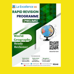 LA EXCELLENCE IAS PRELIMS RAPID REVISION 2022 WORLD GEOGRAPHY RAPID REVISION PROGRAM PRELIMS 2022 (BLACK & WHITE)
