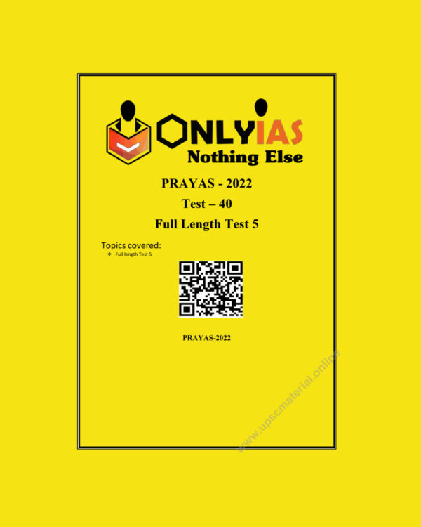ONLY IAS 2022 PRAYAS TESTS TEST -40 (FULL LENGTH TEST-5) (BLACK & WHITE)