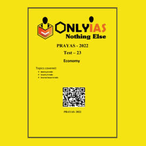 ONLYIAS 2022 PRAYAS TEST -23 (ECONOMY) (BLACK & WHITE)