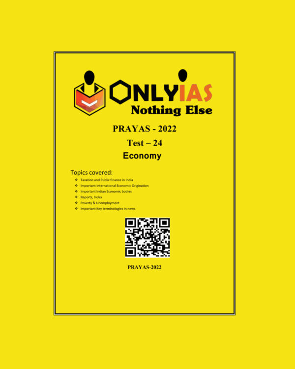 ONLYIAS 2022 PRAYAS TEST -24 (ECONOMY) (BLACK & WHITE)