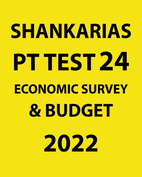 SHANKARIAS 2022 PT TEST-24- ECONOMIC SURVEY & BUDGET (BLACK & WHITE)