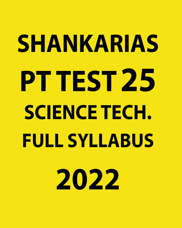 SHANKARIAS 2022 PT TEST-25- SCIENCE TECHNOLOGY FULL SYLLABUS (BLACK & WHITE)
