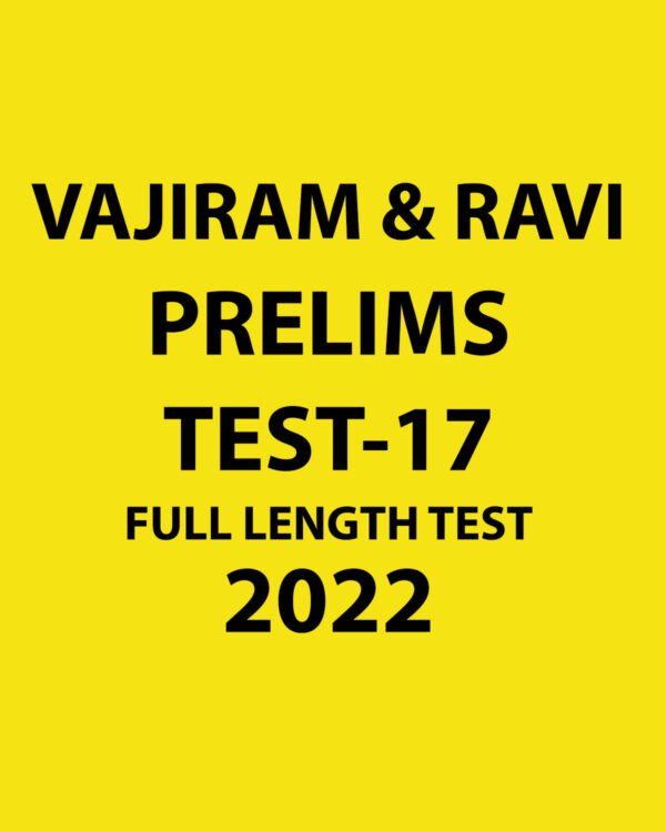 VAJIRAM & RAVI 2022 TEST-17 (2022) FULL LENGTH TEST(BLACK & WHITE)