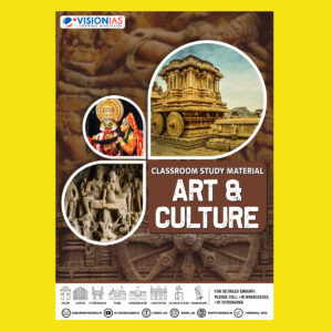 VISION IAS 2022 ART & CULTURE (CLASS ROOM STUDY MATERIAL PRINTED) 2022(BLACK & WHITE)