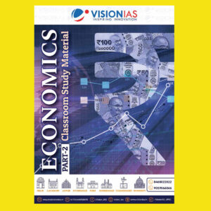 VISION IAS 2022 ECONOMICS PART 2 (CLASS ROOM STUDY MATERIAL-PRINTED ) -2022(BLACK & WHITE)
