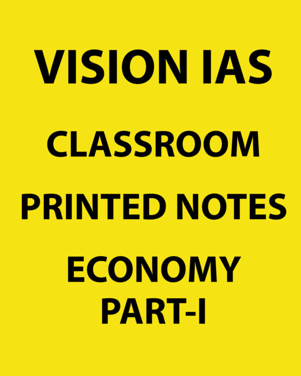VISION IAS 2022 ECONOMY PART 1 (CLASS ROOM STUDY MATERIAL-PRINTED ) -2022(BLACK & WHITE)