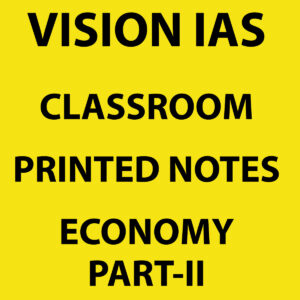 VISION IAS 2022 ECONOMY PART 2 (CLASS ROOM STUDY MATERIAL-PRINTED ) -2022(BLACK & WHITE)