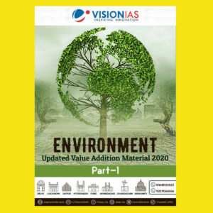 VISION IAS 2022 ENVIRONMENT PART 1 (UPDATED VALUE ADDITION MATERIAL 2020 ) -2022(BLACK & WHITE)