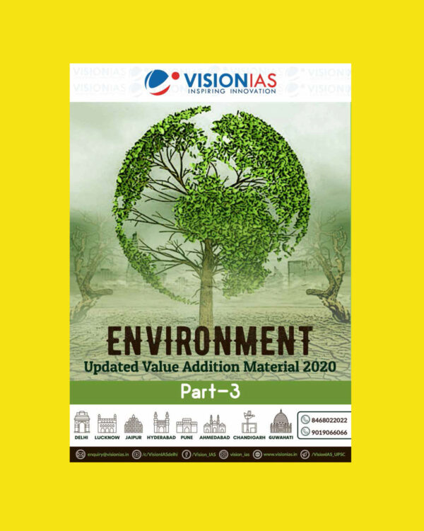 VISION IAS 2022 ENVIRONMENT PART 3 (UPDATED VALUE ADDITION MATERIAL 2020 ) -2022(BLACK & WHITE)