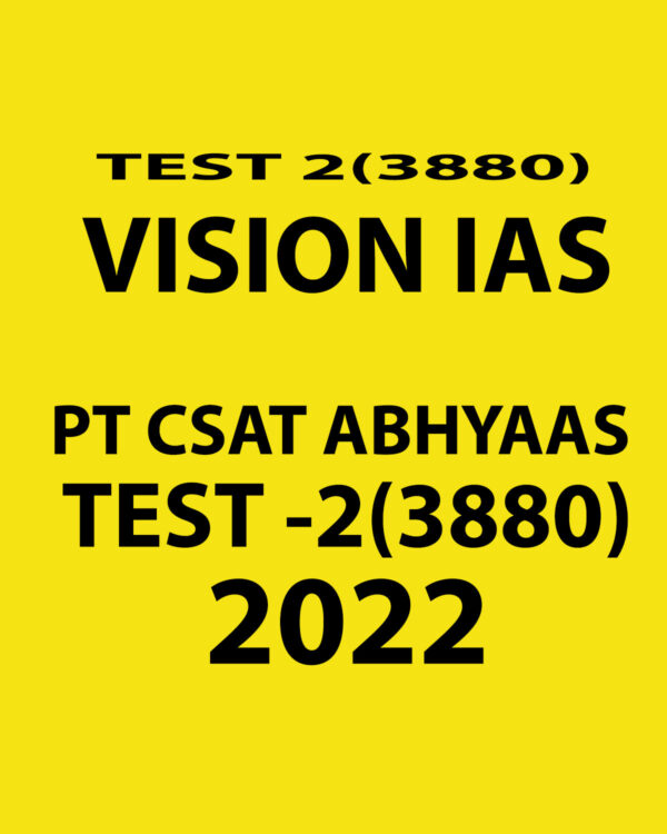 VISION IAS 2022 PRELIMS  ABHYAAS 2022 TEST-2 (3880)CSAT(BLACK & WHITE)