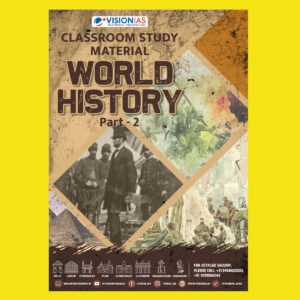 VISION IAS 2022 WORLD HISTORY PART-2 CLASS ROOM STUDY MATERIAL-PRINTED ) -2022(BLACK & WHITE)