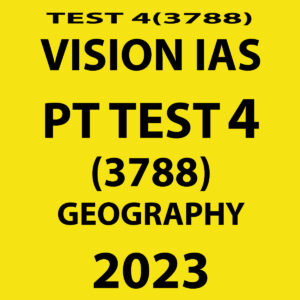 VISION IAS 2023 TEST-4 (3788) (GEOGRAPHY ) WITH SOLUTIONS (BLACK & WHITE)
