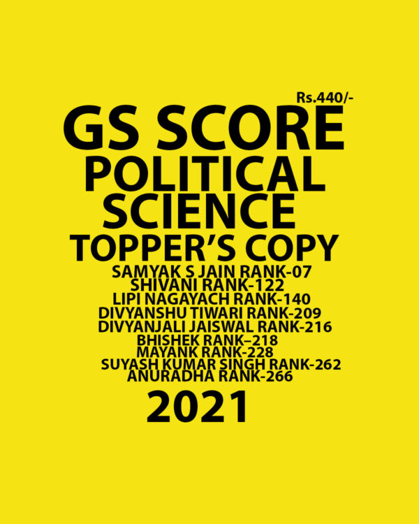 GS SCORE POLITICAL SCIENCE TOPPER’S COPY -SAMYAK S JAIN RANK-07, SHIVANI RANK-122,   LIPI NAGAYACH RANK-140, DIVYANSHU TIWARI RANK-209, ANURADHA RANK-266 (BLACK & WHITE)