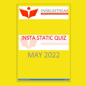 INSIGHTS IAS INSIGHTS ONINDIA INSTA STATIC QUIZ MAY 2022 (BLACK & WHITE)