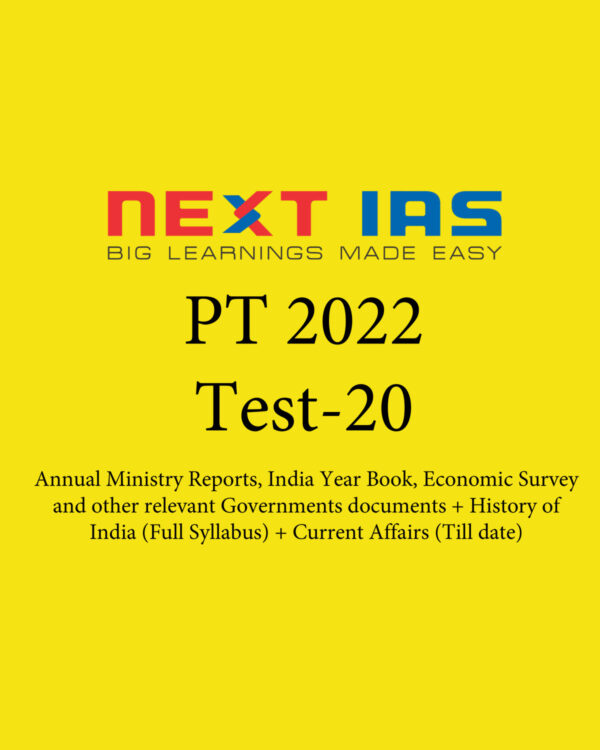 NEXT IAS 2022 TEST-20 (TEST CODE-221020) GENERAL STUDIES CSE (P) TEST SERIES  2022 Annual Ministry Reports, India Year Book, Economic Survey and  History of India Current Affairs (Till date) (BLACK & WHITE)