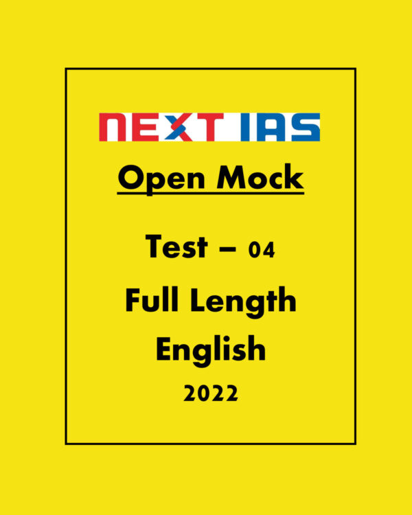 NEXT IAS 2022 TEST-24 (TEST CODE-221024) GENERAL STUDIES CSE (P) TEST SERIES  2022 OPEN MOCK TEST-04 FULL LENGTH 2022 (BLACK & WHITE)