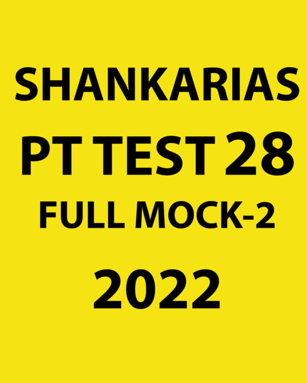 SHANKARIAS 2022 PT TEST-28 FULL MOCK-2  (BLACK & WHITE)