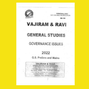VAJIRAM & RAVI 2022 GOVERNANCE ISSUES-G.S.PRELIMS & MAINS  PRINTED NOTES 2022 (BLACK & WHITE)