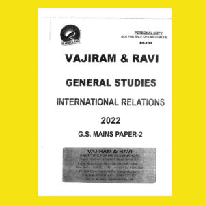 VAJIRAM & RAVI 2022 INTERNATIONAL RELATIONS-G.S.MAINS PAPER-2 PRINTED NOTES 2022 (BLACK & WHITE)
