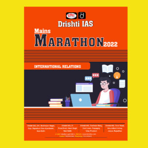 DRISHTI IAS MAINS MARATHON 2022 INTERNATIONAL RELATIONS (BLACK & WHITE)