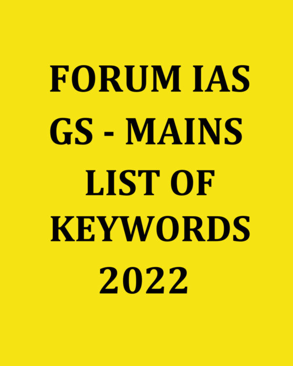 FORUM IAS 2022 GS MAINS LIST OF  KEYWORDS 2022 (BLACK & WHITE)