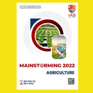 IAS PARLIAMENT MAINSTORMING 2022 AGRICULTURE (SEP 2021 TO MAY 2022 ) (BLACK & WHITE)