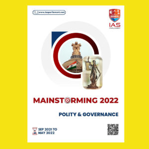 IAS PARLIAMENT MAINSTORMING 2022 POLITY & GOVERNANCE (SEP 2021 TO MAY 2022) (BLACK & WHITE)