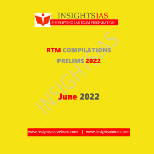 INSIGHTSIAS INSIGHTS ONINDIA INSTA RTM COMPILATION PRELIMS JUNE-2022 (BLACK & WHITE)
