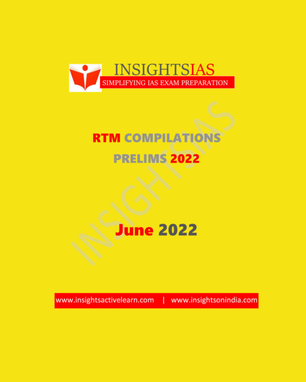 INSIGHTSIAS INSIGHTS ONINDIA INSTA RTM COMPILATION PRELIMS JUNE-2022 (BLACK & WHITE)