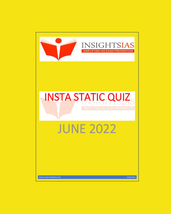 INSIGHTS IAS INSIGHTS ONINDIA INSTA STATIC QUIZ JUNE 2022 (BLACK & WHITE)