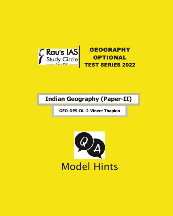 RAUS IAS 2022 TEST-2 GEOGRAPHY (BY VINEET THAPLOO) (MODEL ANSWER)(BLACK & WHITE)