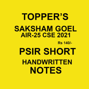 TOPPERS SAKSHAM GOEL AIR-25 IFOS 2021 PSIR SHORT HANDWRITTEN NOTES 2021 POLITICAL SCIENCE (BLACK & WHITE)