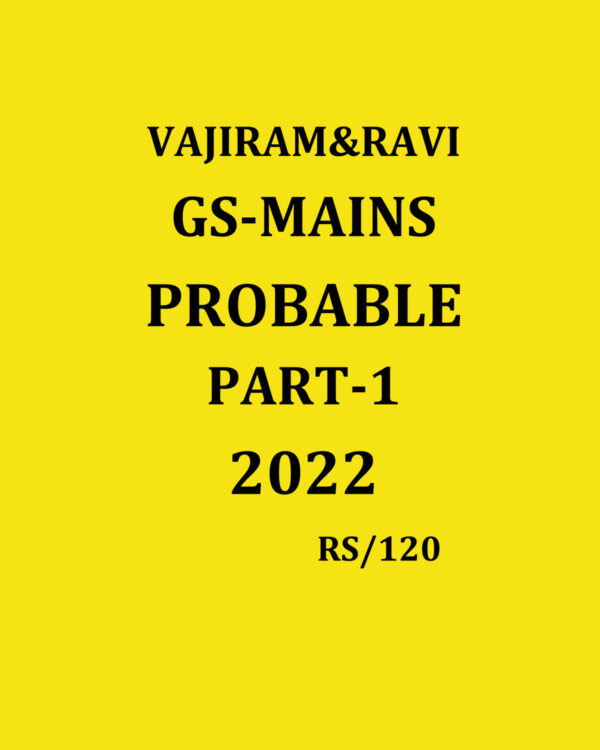 VAJIRAM & RAVI 2022 GS MAINS  PROBABLE PART-1 2022(BLACK & WHITE)