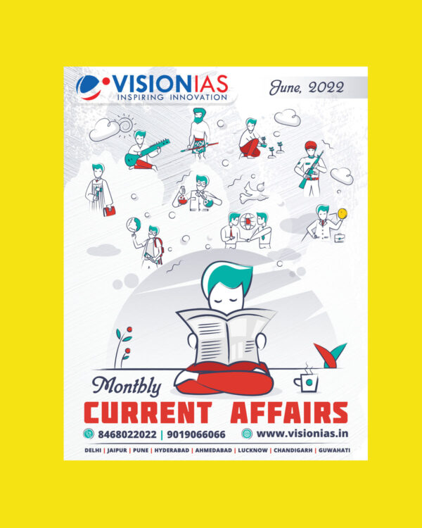 VISION IAS CURRENT AFFAIRS JUNE 2022 (BLACK & WHITE)