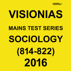 VISION IAS SOCIOLOGY 2016 MAIN TEST SERIES TEST 814 TO 822 COMPILATION 2016 (BLACK & WHITE)