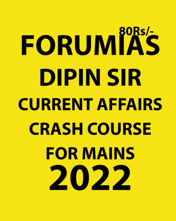 FORUM IAS DIPIN SIR CURRENT AFFAIRS CRASH COURSE FOR MAINS 2022 (HANDWRITTEN NOTES) (BLACK & WHITE)
