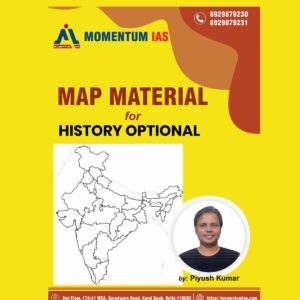 MOMENTUM IAS MAP MATERIAL FOR HISTORY OPTIONAL BY- PIYUSH KUMAR (BLACK & WHITE)