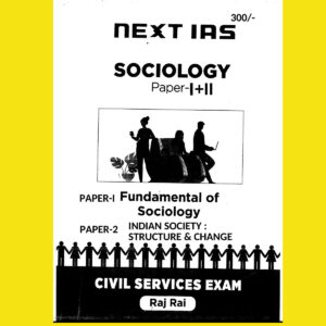 NEXT IAS SOCIOLOGY NOTES PRINTED PAPER-I & II 2022 (PAPER-I- FUNDAMENTAL OF SOCIOLOGY, PAPER-II-INDIA SOCIETY STRUCTURE & CHANGE) NUMBER OF BOOKLETS-2 (BLACK & WHITE)