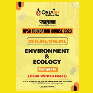 ONLY IAS 2022 PRAARAMBH UPSC FOUNDATION COURSE 2023 ENVIRONMENT & ECOLOGY HANDWRITTEN NOTES (BLACK & WHITE)