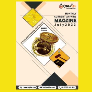 ONLYIAS MONTHLY CURRENT AFFAIRS MAGAZINE JULY 2022 (BLACK & WHITE)
