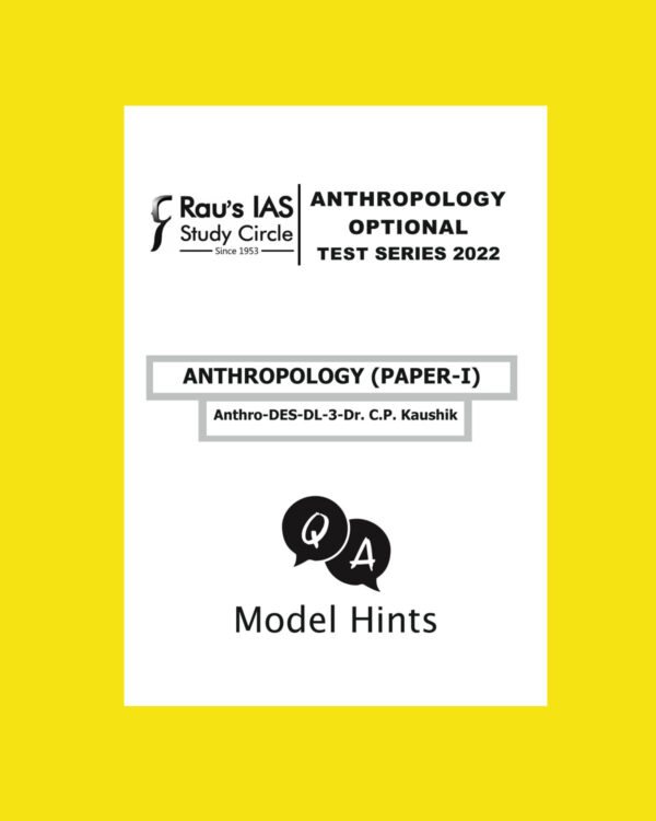 RAUS IAS 2022 TEST-3 ANTHROPOLOGY OPTIONAL TEST SERIE DES DL-3  (PAPER1) DR. CP. KAUSHIK 2022 (MODEL PAPER) (BLACK & WHITE)