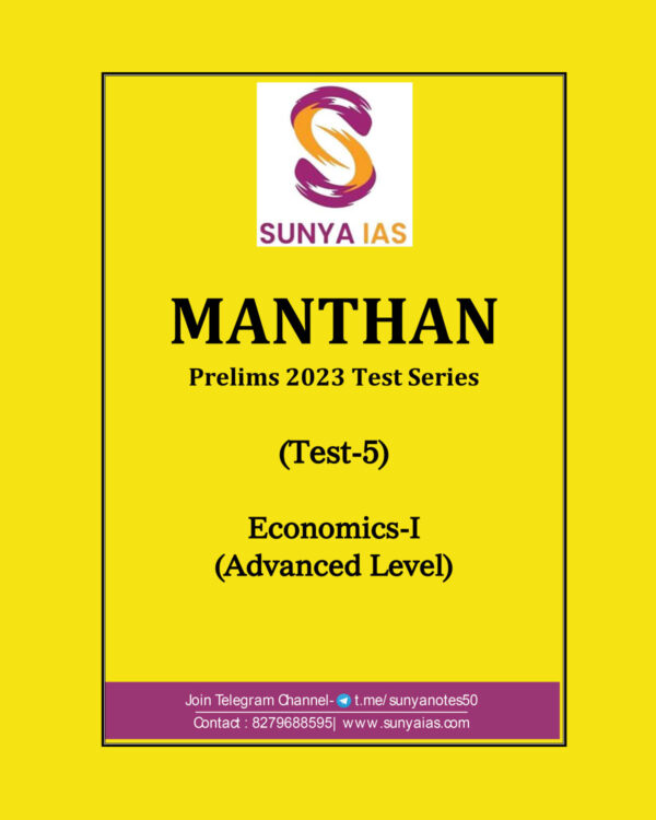 SUNYA IAS 2023 MANTHAN PT SERIES TEST-5-ECONOMICS-1  (ADVANCED LEVEL) (BLACK & WHITE)