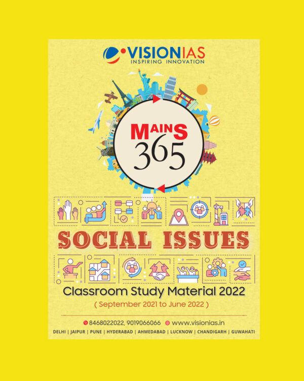 VISION IAS MAINS 365 SOCIAL ISSUES CLASS ROOM STUDY MATERIAL 2022 (SEPTEMBER 2021- JUNE 2022 ) (BLACK & WHITE)
