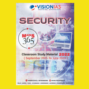 VISIONIAS MAINS 365 2022 SECURITY CLASS ROOM STUDY MATERIAL 2022 (SEPTEMBER 2021- JUNE 2022 ) BLACK & WHITE