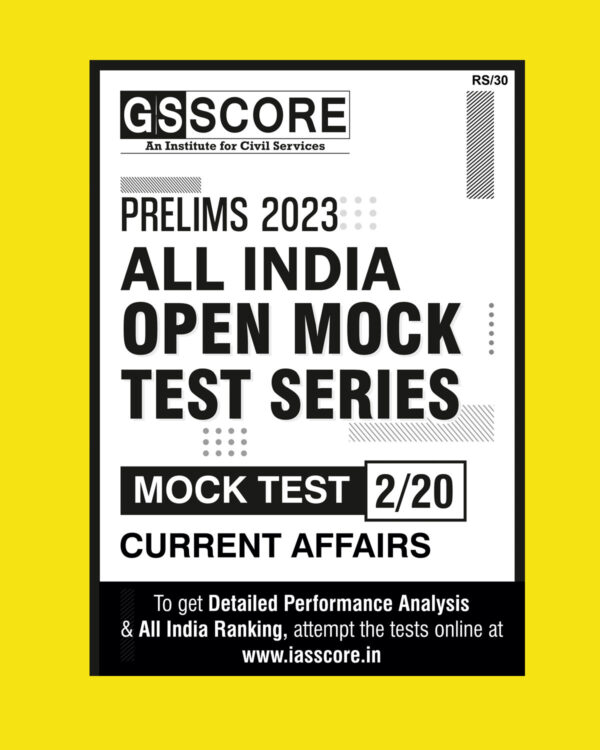GS SCORE 2023 ALL INDIA OPEN MOCK TEST-2 ALL INDIA OPEN MOCK TEST SERIES (BLACK & WHITE)